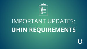 Important updates to UHIN Requirements