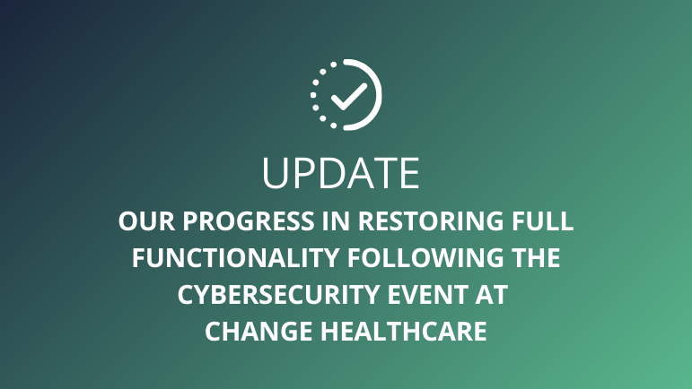 Positive Update on UHIN’s Response to Change Healthcare Cybersecurity Event